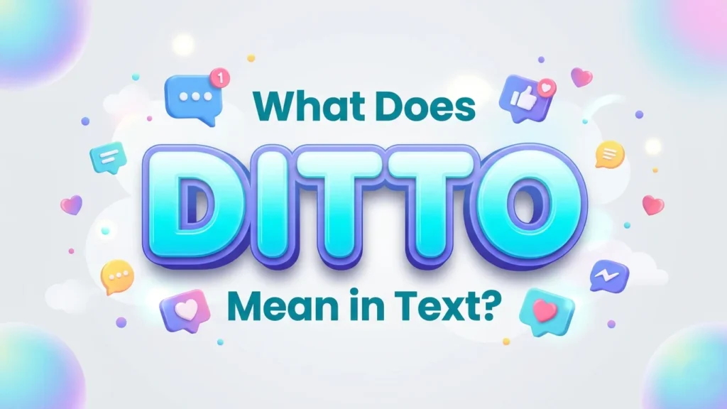 What Does DITTO Mean In Text? Simple Meaning Explained