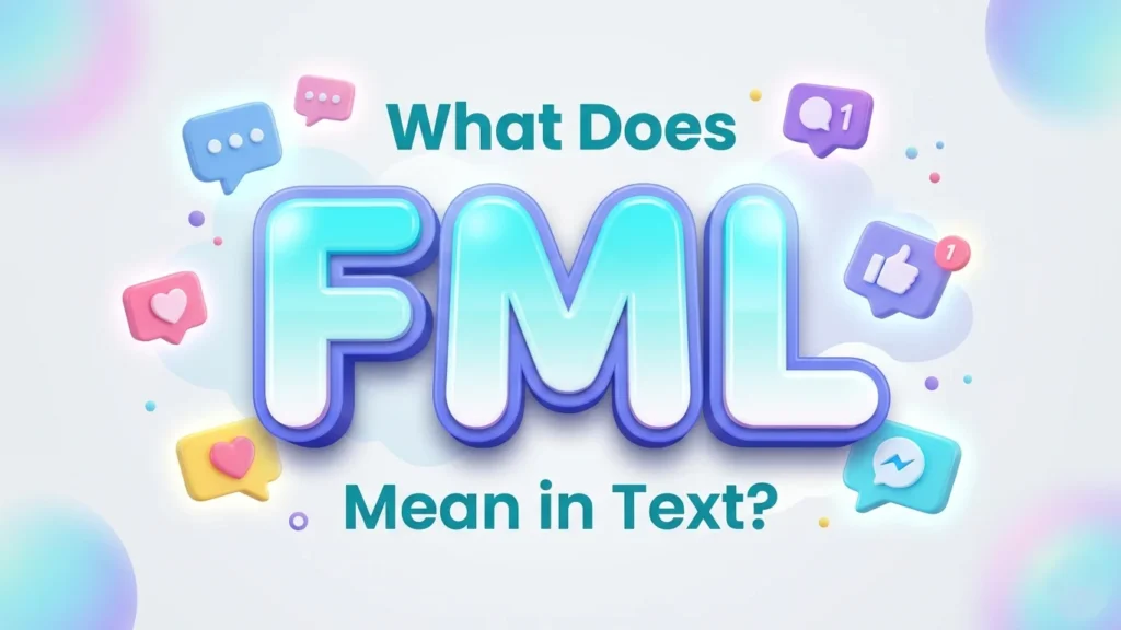 What Does FML Mean in Text? Meaning, Examples & Usage