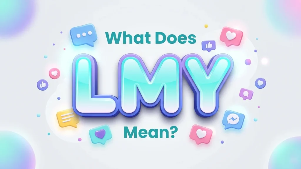 what does lmy mean