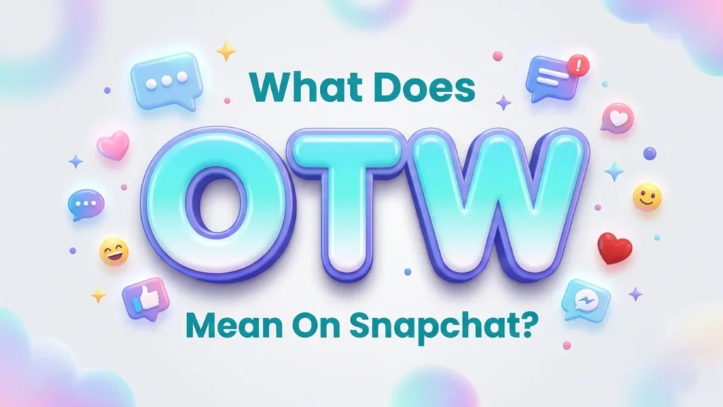 what does otw mean on snapchat