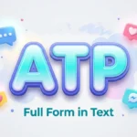 ATP Full Form in Text: Meaning, Usage & Examples
