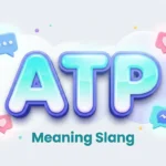ATP Meaning Slang: Complete Guide to Its Social Media Meaning