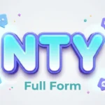 NTY Full Form: Meaning, Uses, Examples, and How to Reply