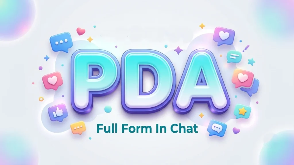 PDA Full Form In Chat: Meaning, Examples & Usage Guide