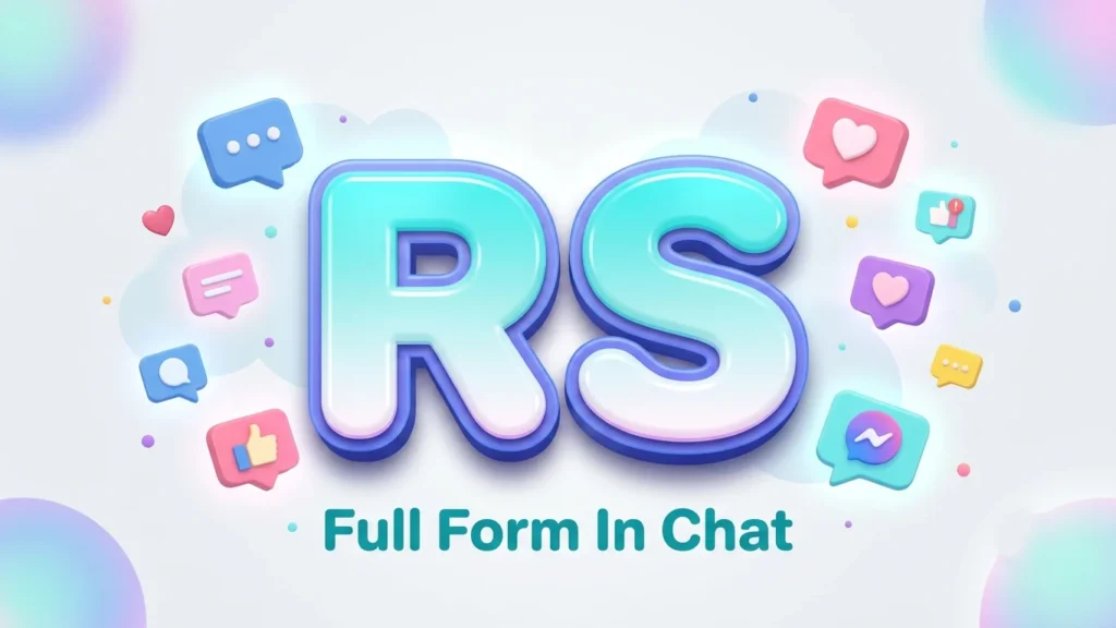 RS Full Form in Chat: Meaning, Usage & Examples Explained