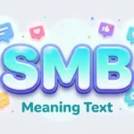 SMB Meaning Text: What It Means in Messages & Social Media