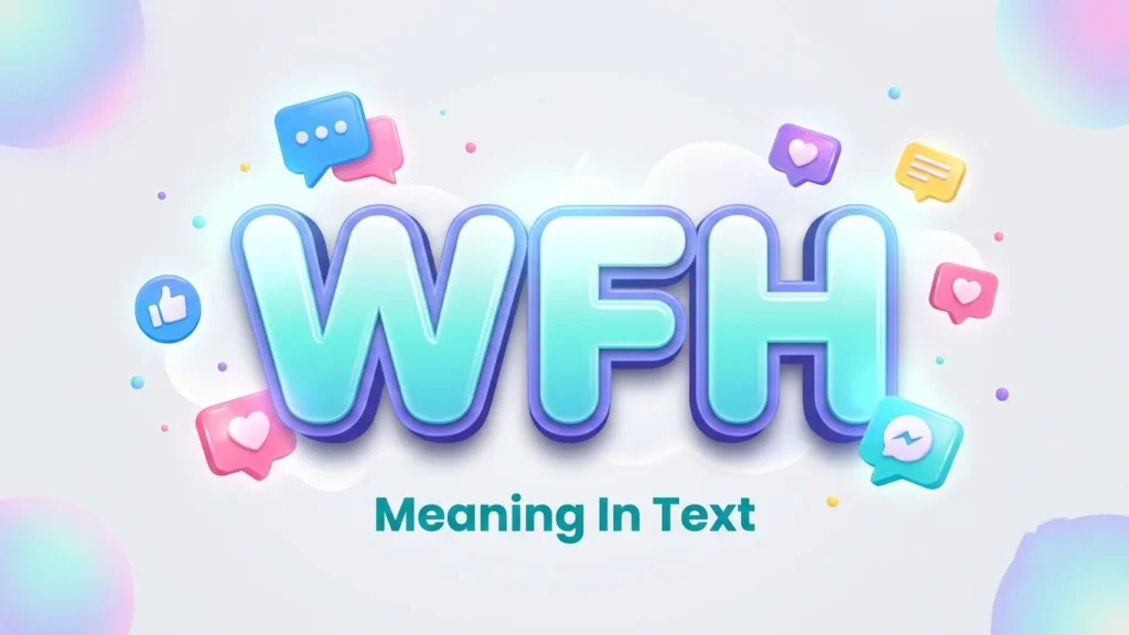 wfh meaning in text