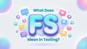 what does fs mean in texting