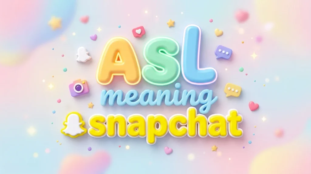 asl meaning snapchat