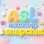 asl meaning snapchat