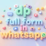 dp full form in whatsapp